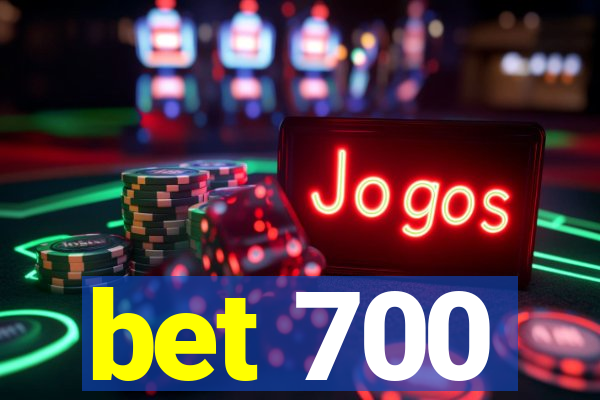 bet 700